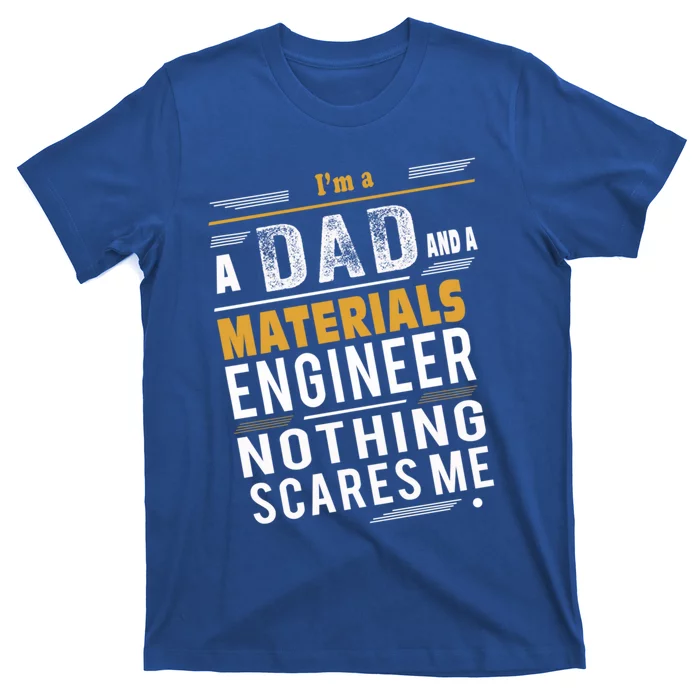 Materials Engineer Dad Cute Gift T-Shirt