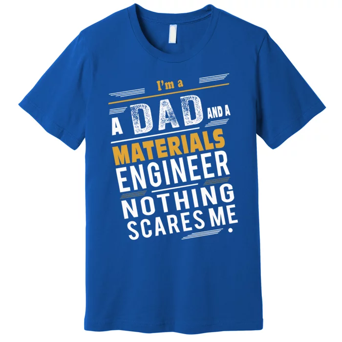 Materials Engineer Dad Cute Gift Premium T-Shirt