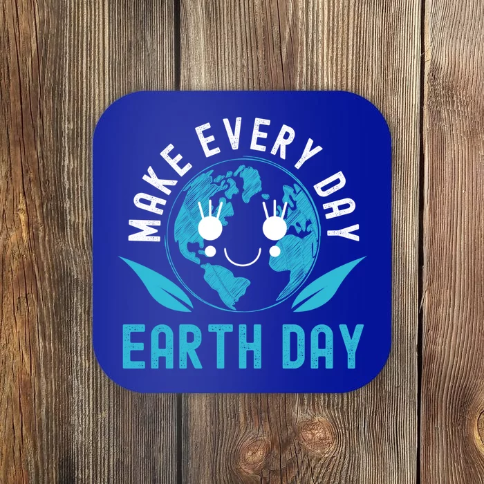 Make Every Day Earth Day Mother Earth Pro Environt Gift Coaster