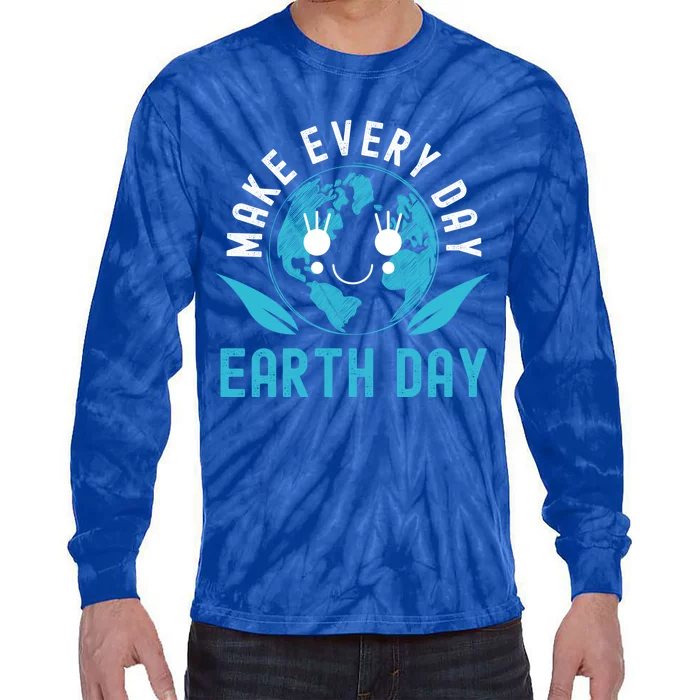 Make Every Day Earth Day Mother Earth Pro Environt Gift Tie-Dye Long Sleeve Shirt