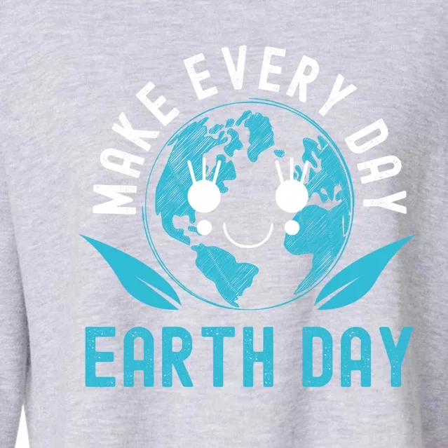 Make Every Day Earth Day Mother Earth Pro Environt Gift Cropped Pullover Crew