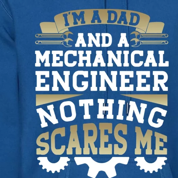 Mechanical Engineer Dad Engineering Quotes Accessories Cool Gift Premium Hoodie