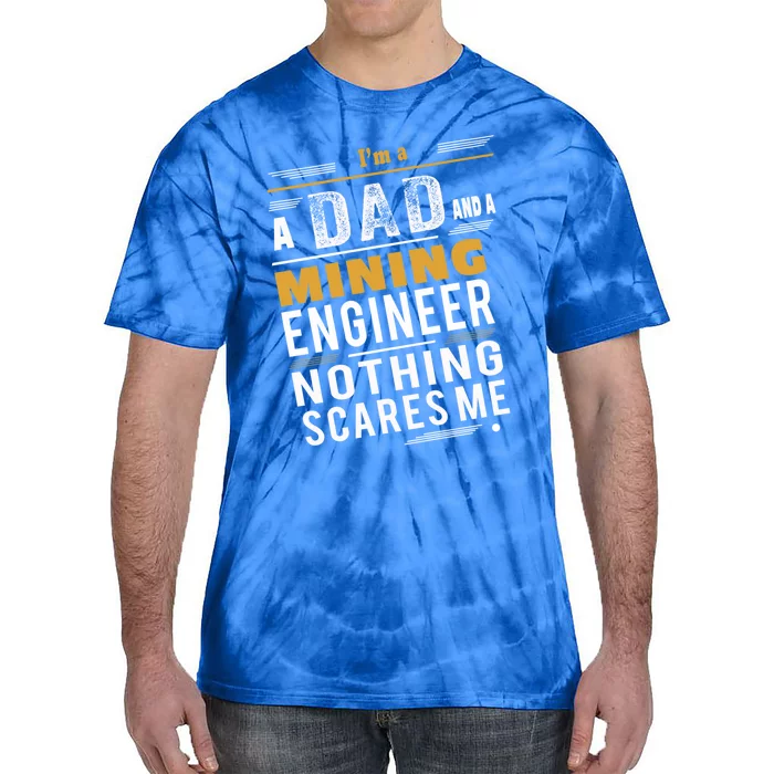 Mining Engineer Dad Funny Gift Tie-Dye T-Shirt