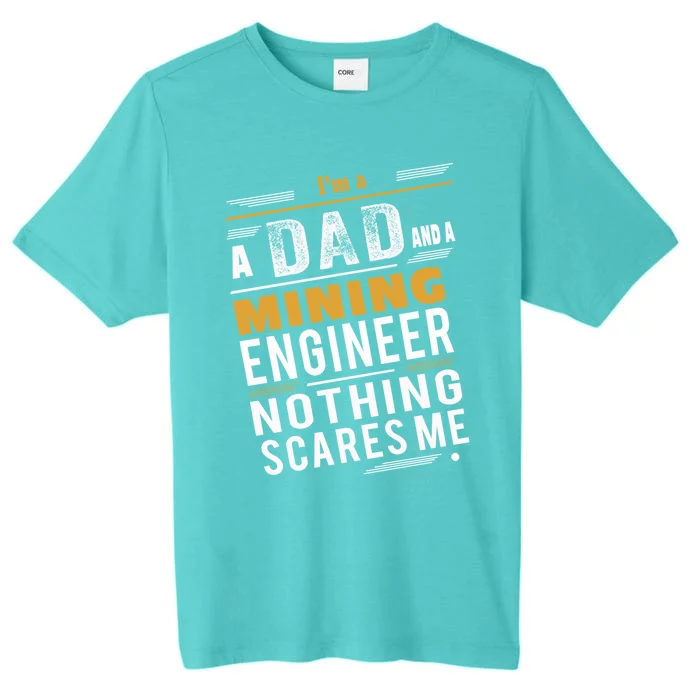 Mining Engineer Dad Funny Gift ChromaSoft Performance T-Shirt