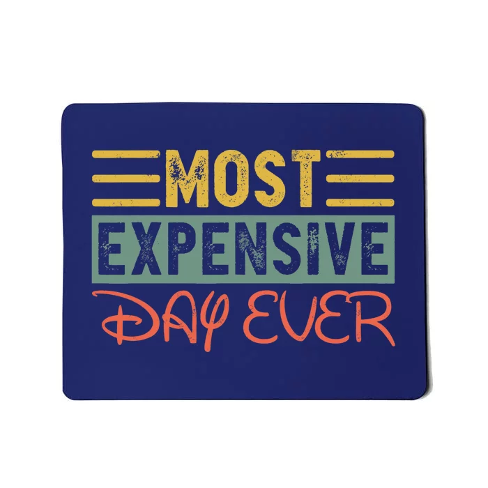 Most Expensive Day Ever Vacation Travel Funny Saying Mousepad