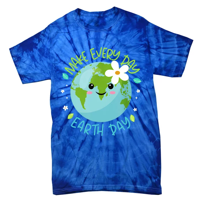 Make Every Day Earth Day Cute Planet Save Environt Gift Tie-Dye T-Shirt