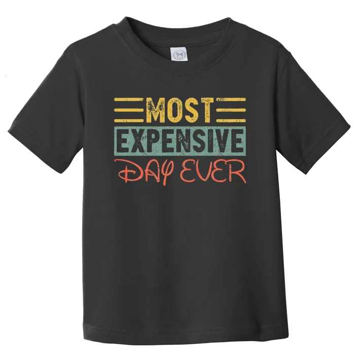 Most Expensive Day Ever Vacation Travel Funny Saying Toddler T-Shirt