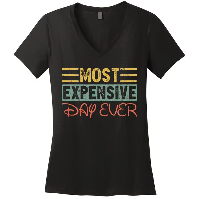 Most Expensive Day Ever Vacation Travel Funny Saying Women's V-Neck T-Shirt