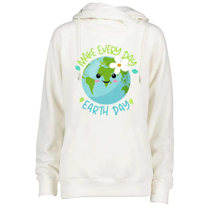 Make Every Day Earth Day Cute Planet Save Environt Gift Womens Funnel Neck Pullover Hood