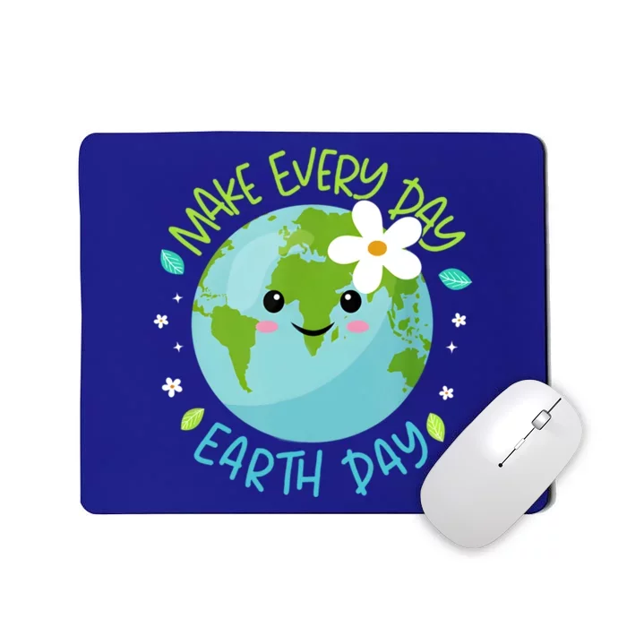 Make Every Day Earth Day Cute Planet Save Environt Gift Mousepad