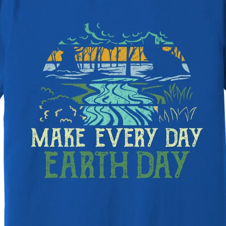 Make Every Day Earth Day Save Planet Earth Nature Lover Gift Funny Gift Premium T-Shirt