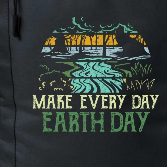 Make Every Day Earth Day Save Planet Earth Nature Lover Gift Funny Gift Daily Commute Backpack