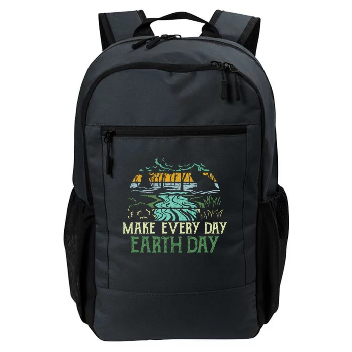 Make Every Day Earth Day Save Planet Earth Nature Lover Gift Funny Gift Daily Commute Backpack