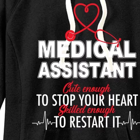 Medical Assistant Cute Enough To Stop Your Heart Women's Fleece Hoodie