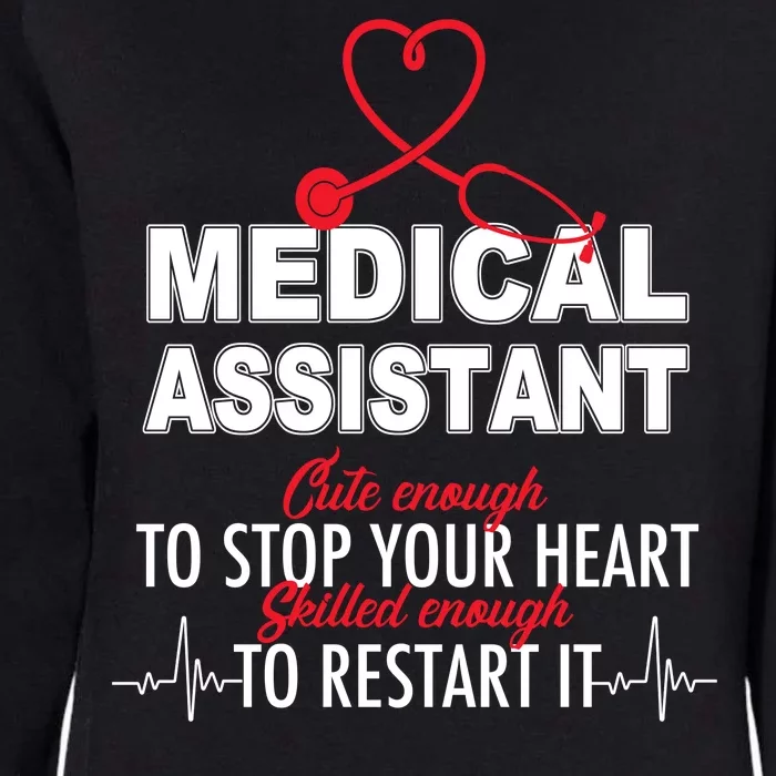 Medical Assistant Cute Enough To Stop Your Heart Womens California Wash Sweatshirt