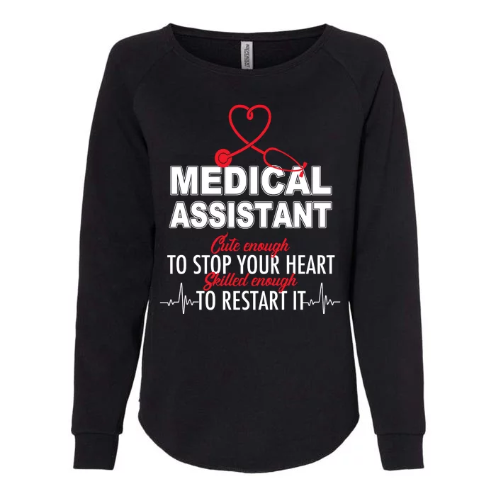 Medical Assistant Cute Enough To Stop Your Heart Womens California Wash Sweatshirt