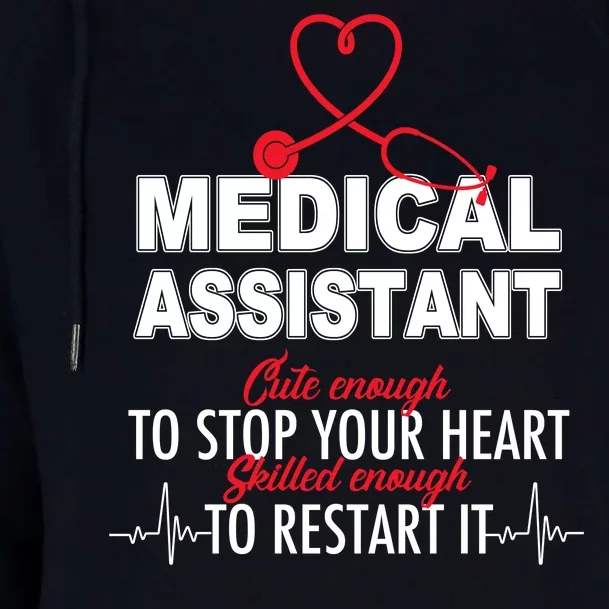 Medical Assistant Cute Enough To Stop Your Heart Womens Funnel Neck Pullover Hood