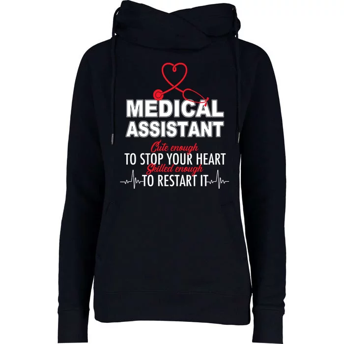 Medical Assistant Cute Enough To Stop Your Heart Womens Funnel Neck Pullover Hood