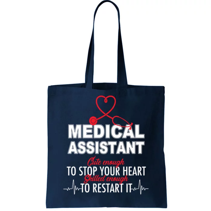 Medical Assistant Cute Enough To Stop Your Heart Tote Bag