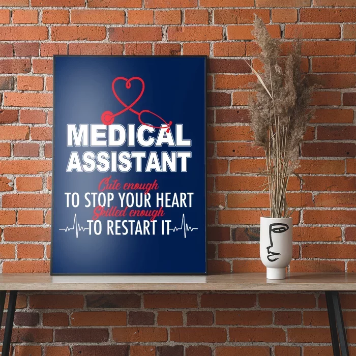 Medical Assistant Cute Enough To Stop Your Heart Poster