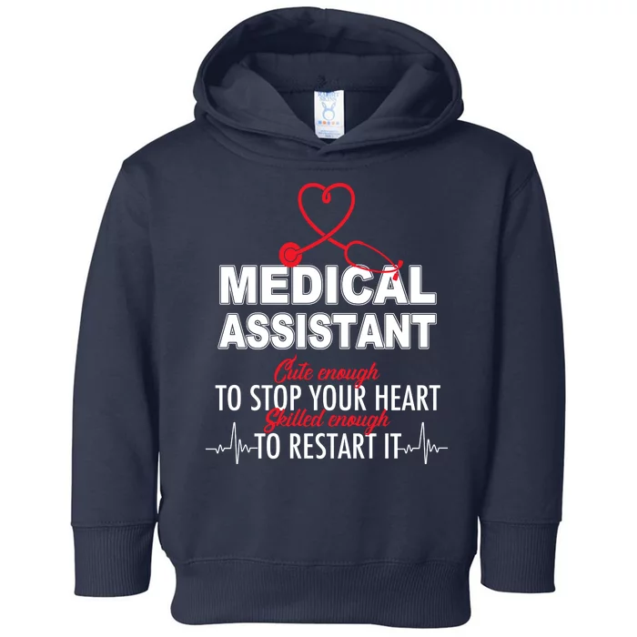 Medical Assistant Cute Enough To Stop Your Heart Toddler Hoodie