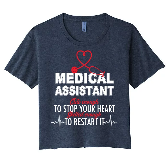 Medical Assistant Cute Enough To Stop Your Heart Women's Crop Top Tee