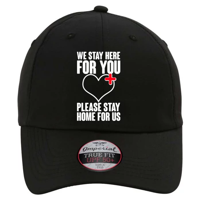 Medical Workers We Stay Here For You The Original Performance Cap