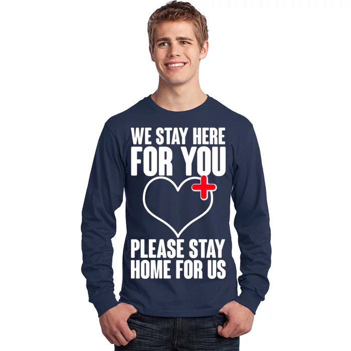 Medical Workers We Stay Here For You Long Sleeve Shirt