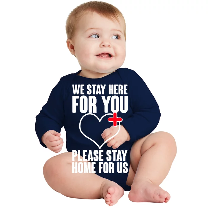 Medical Workers We Stay Here For You Baby Long Sleeve Bodysuit