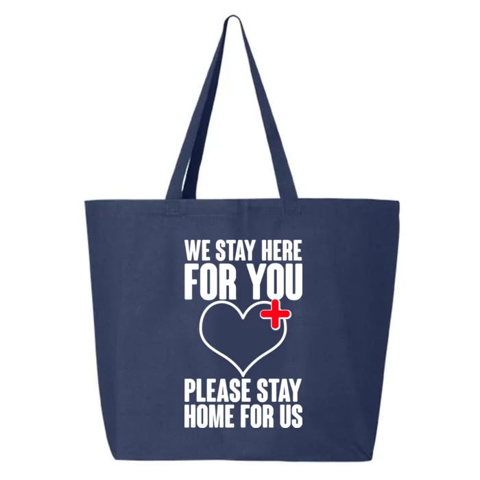 Medical Workers We Stay Here For You 25L Jumbo Tote