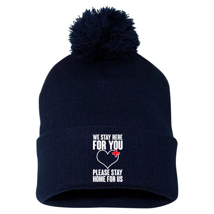 Medical Workers We Stay Here For You Pom Pom 12in Knit Beanie