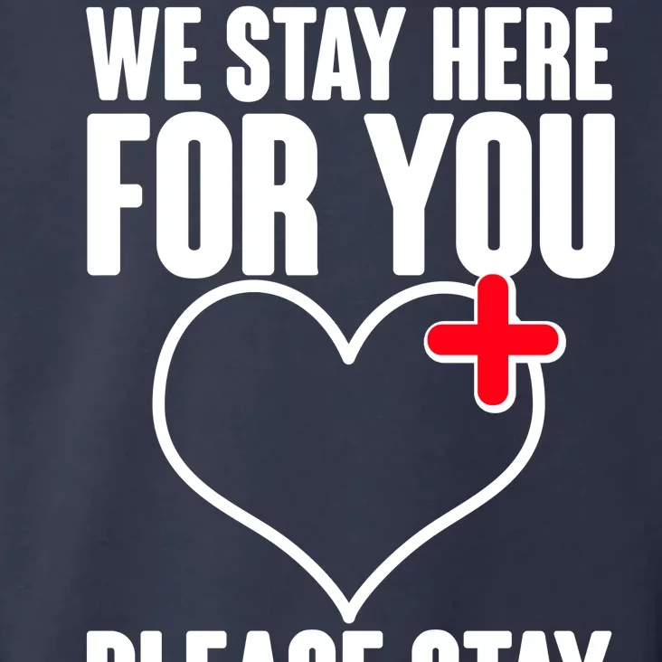 Medical Workers We Stay Here For You Toddler Hoodie