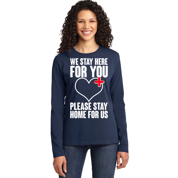 Medical Workers We Stay Here For You Ladies Long Sleeve Shirt