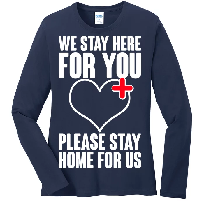 Medical Workers We Stay Here For You Ladies Long Sleeve Shirt