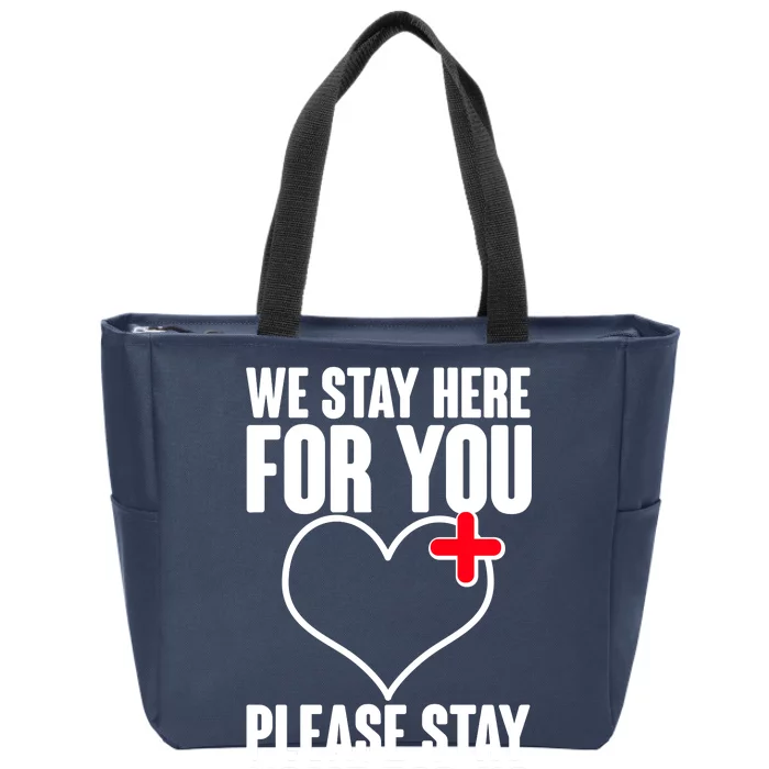 Medical Workers We Stay Here For You Zip Tote Bag