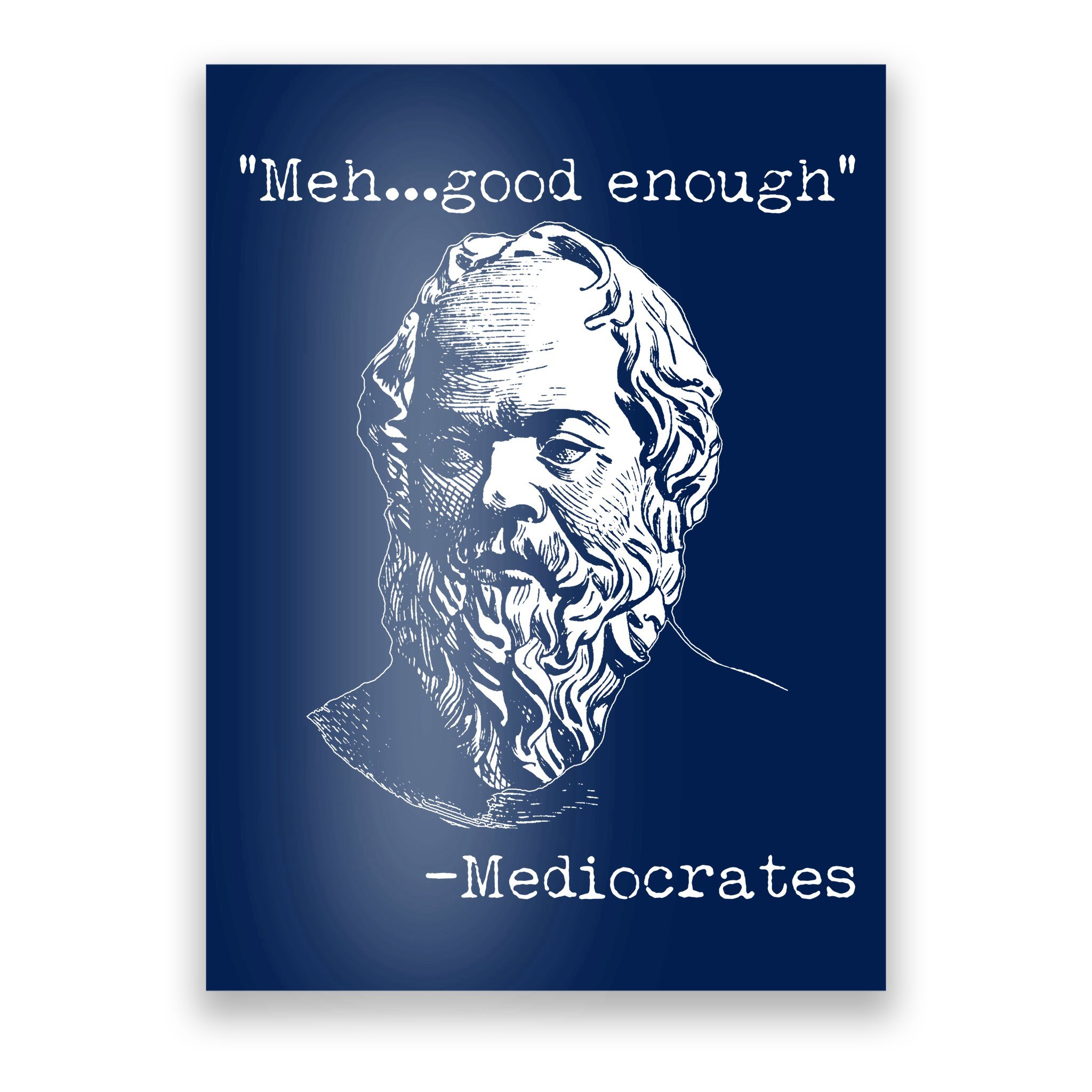 Mediocrates Meh Good Enough Poster | TeeShirtPalace