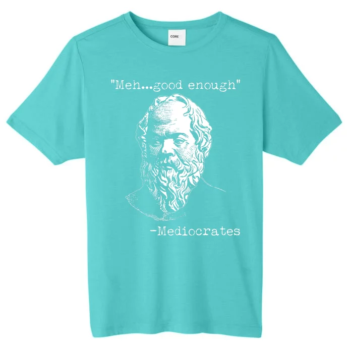 Mediocrates Meh Good Enough ChromaSoft Performance T-Shirt