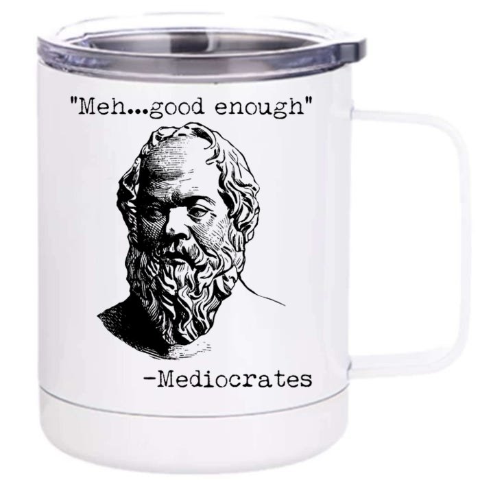 Mediocrates Meh Good Enough Front & Back 12oz Stainless Steel Tumbler Cup