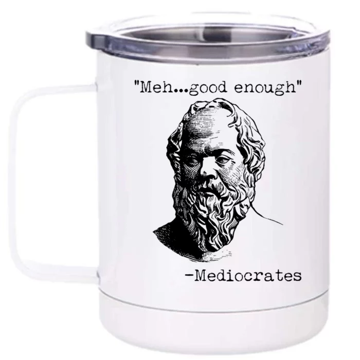 Mediocrates Meh Good Enough Front & Back 12oz Stainless Steel Tumbler Cup