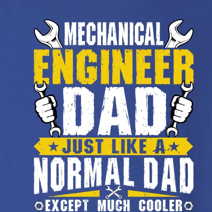 Mechanical Engineering Engineer Dad Just Like A Normal Dad Cool Gift Toddler Long Sleeve Shirt