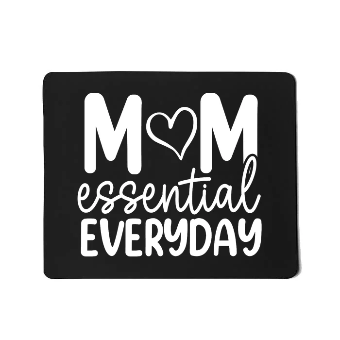 MOM ESSENTIAL EVERYDAY Mousepad