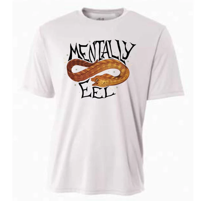 Mentally Eel Funny Mentally Eel Lover Perfect Gift Idea Cooling Performance Crew T-Shirt