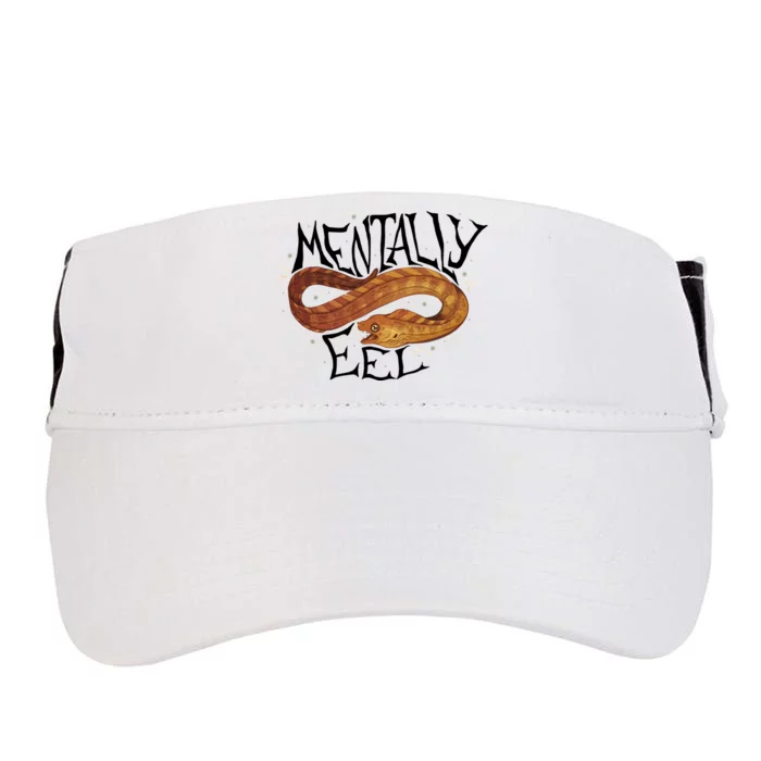 Mentally Eel Funny Mentally Eel Lover Perfect Gift Idea Adult Drive Performance Visor