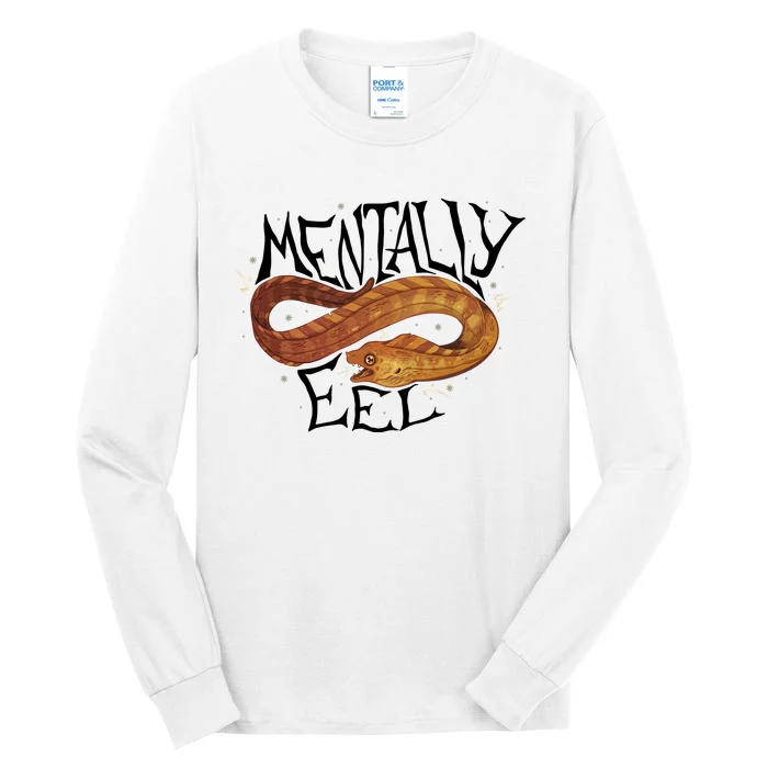 Mentally Eel Funny Mentally Eel Lover Perfect Gift Idea Tall Long Sleeve T-Shirt