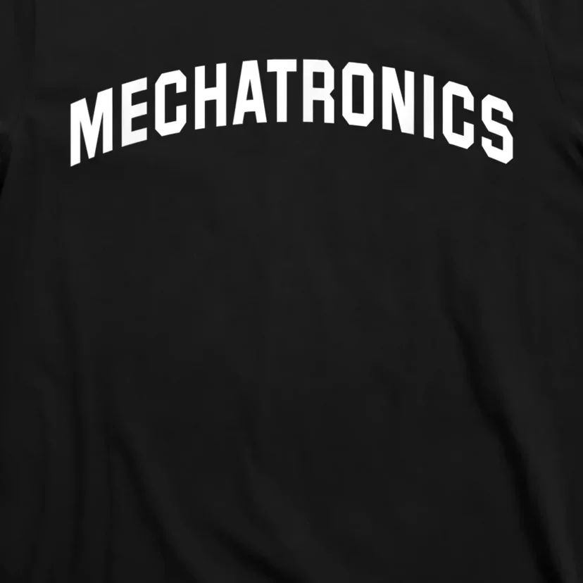 Mechatronics Engineering For Mechatronic Engineer T-Shirt