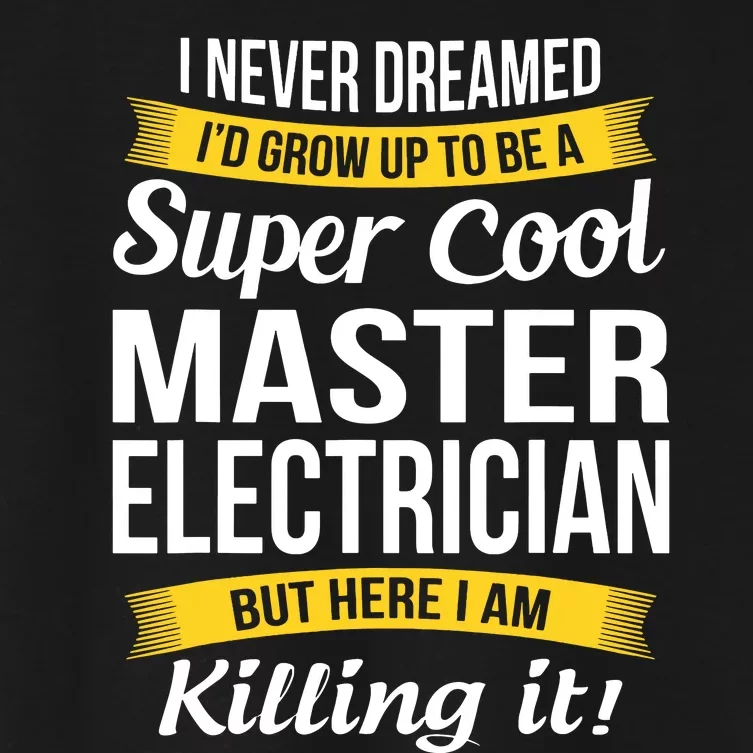 Master Electrician Funny Gift Women's Crop Top Tee