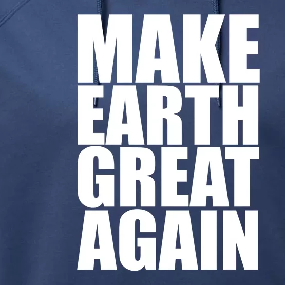 Make Earth Great Again Performance Fleece Hoodie