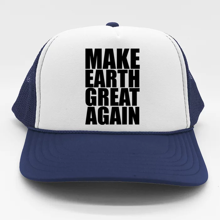 Make Earth Great Again Trucker Hat