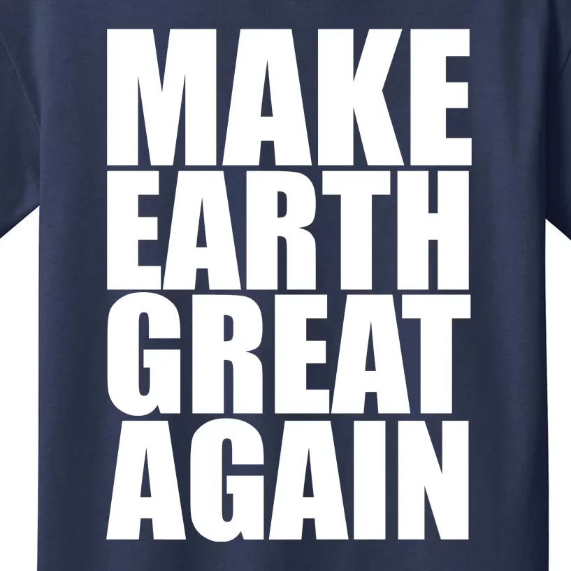 Make Earth Great Again Kids T-Shirt