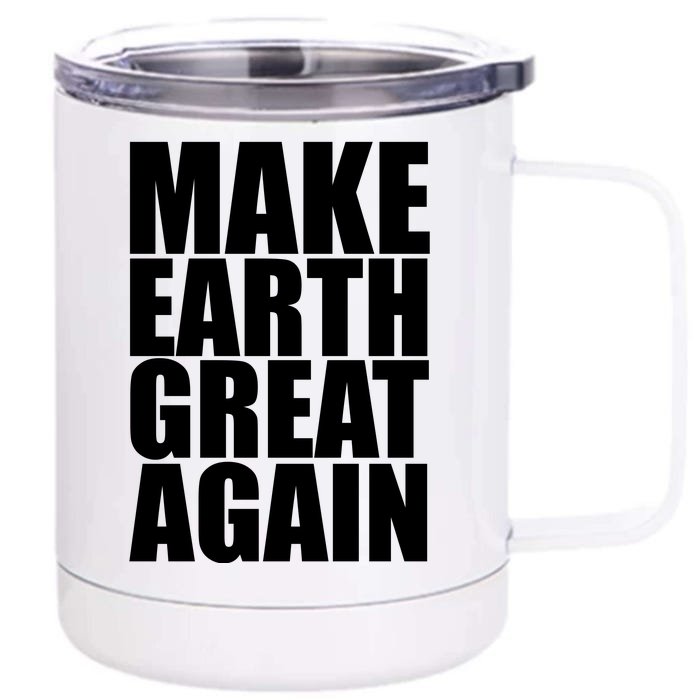 Make Earth Great Again Front & Back 12oz Stainless Steel Tumbler Cup